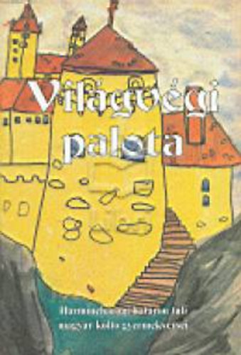 Erdlyi Erzsbet-Nobel Ivn - Vilgvgi palota - Harminchrom hatron tli magyar klt gyermekversei