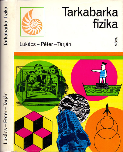Péter Ágnes, Tarján Rezsőné Lukács Ernőné - Tarkabarka fizika