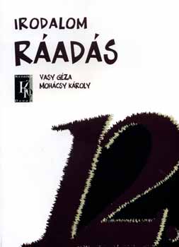 Mohcsy Kroly; Vasy Gza - Rads (az Irodalom 12. c. tanknyvhz)