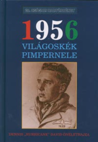 Dennis ,,Hurricane" David - 1956 vilgoskk pimpernele (Dennis "Hurricane" David nletrajza) - 20. szzadi hadtrtnet