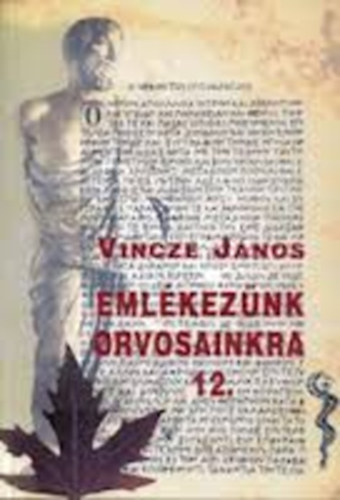 Vincze J�nos - Eml�kez�nk orvosainkra 12.