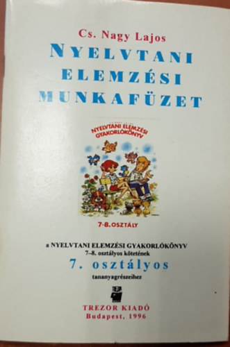 CS. Nagy Lajos - Nyelvtani elemz�si munkaf�zet 7.oszt�ly