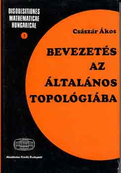 Császár Ákos - Bevezetés az általános topológiába