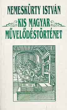 Nemesk�rty Istv�n - Kis magyar m�vel�d�st�rt�net