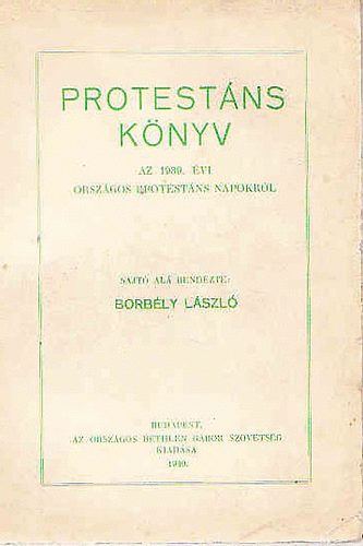 Borbly Lszl - Protestns knyv az 1939. vi orszgos protestns napokrl