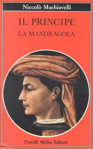 Niccolo Machiavelli - Il Principe - La mandragola