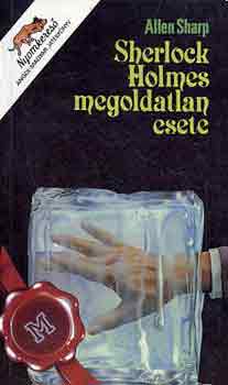 Allen Sharp - Sherlock Holmes megoldatlan esete (angol-magyar j�t�kk�nyv)