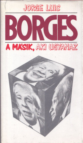 Jorge Luis Borges - A másik, aki ugyanaz