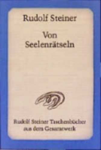 Rudolf Steiner - Von Seelenrätseln