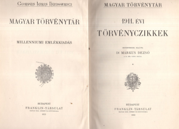 Mrkus Dezs dr.  (szerk) - Magyar Trvnytr- 1911. vi trvnyczikkek (Corpus Juris Hungarici)