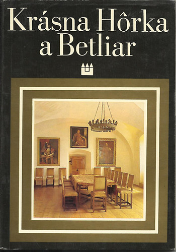 György, Tibor-Kusák, Dalibor - Krásna Horka a Betliar /szlov.,angol,német,orosz,magyar)
