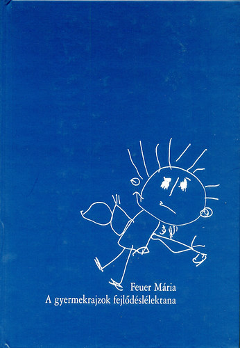 Feuer Mria - A gyermekrajzok fejldsllektana