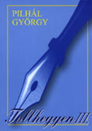 Pilhl Gyrgy - Tollhegyen III.