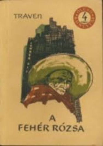 B. Traven - A feh�r r�zsa