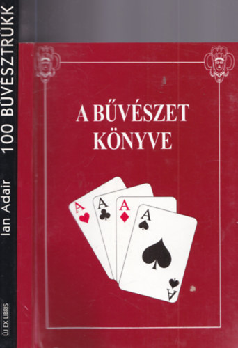 Ian Adair - 2 db b�v�szet: 100 b�v�sztr�kk + A b�v�szet k�nyve
