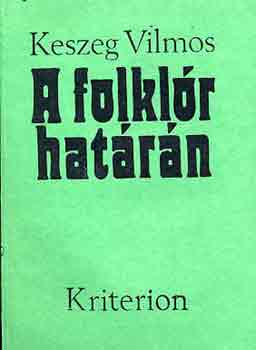 Keszeg Vilmos - A folklr hatrn