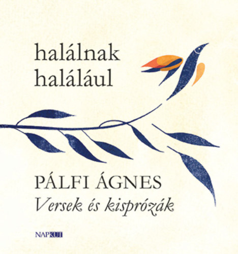 Pálfi Ágnes - Halálnak halálául