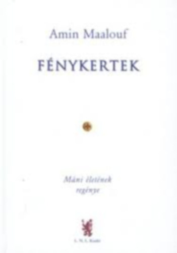 Amin Maalouf - Fénykertek