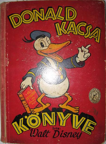 Walt Disney - Donald kacsa könyve (Első magyarnyelvű kiadás)