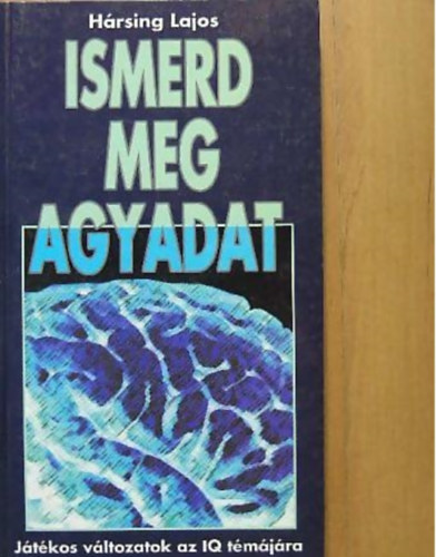 Hrsing Lajos - Ismerd meg agyadat (JTKOS VLTOZATOK AZ IQ TMJRA)