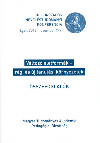 XIII. Orszgos Nevelstudomnyi Konferencia - Vltoz letformk- rgi s j tanulsi krnyezetek