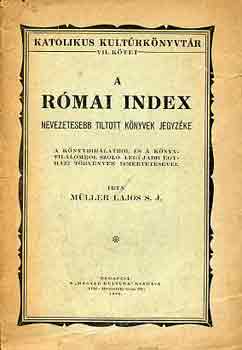 Müller Lajos S.J. - A római index (nevesebb tiltott könyvek jegyzéke)