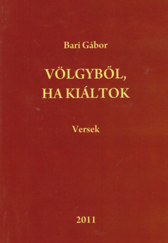 Bari G�bor - V�lgyb�l, ha ki�ltok