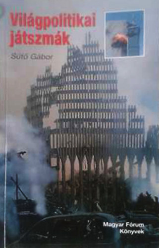 Sütő Gábor - Világpolitikai játszmák