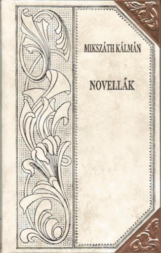 Mikszth Klmn - Novellk (Mikszth-sorozat 57.)