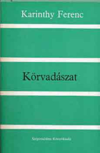 Karinthy Ferenc - Mi van a Dunban? + Budapesti tavasz + Mlyvzi hal + Lenykeresked + Rvkalauz + Utols cigaretta, Utols tlet + Szabad rabls + Krvadszat