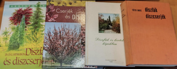 Tth Imre, Dr. Schmidt Gbor, Boros Anik, Illys Csaba, Dr.D.G. Hessayon - 4 db dszfk s dszcserjk + Dszfk, dszcserjk + Dszfk s kertek kpekben + Cserjk s dszfk