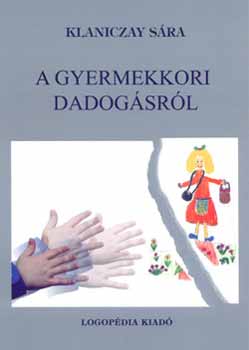 Klaniczay Sra - A gyermekkori dadogsrl