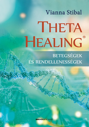 Vianna Stibal - Theta Healing - Betegs�gek �s rendelleness�gek