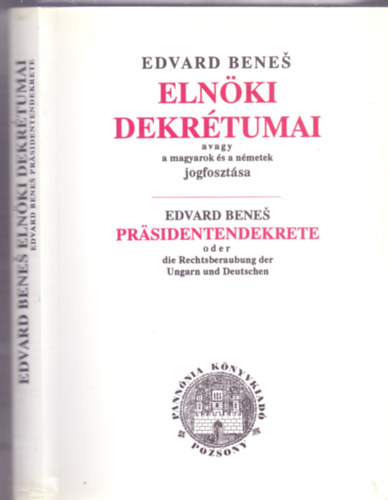 Szerkeszt�: K�vesdi J�nos - Mayer Judit - Edvard Benes eln�ki dekr�tumai - Avagy a magyarok �s a n�metek jogfoszt�sa