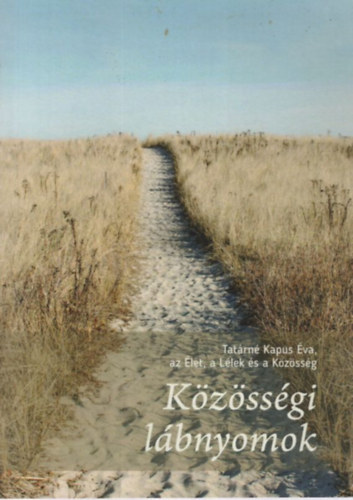 Tat�rn� Kapus �va - K�z�ss�gi l�bnyomok - az �let, a L�lek �s a K�z�ss�g