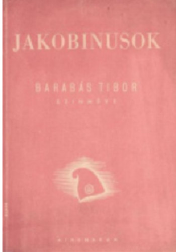 Barabs Tibor - Jakobinusok; szinmu - Dediklt