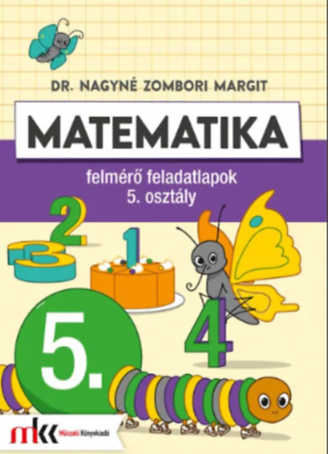 Dr. Nagyn Zombori Margit - Matematika felmr feladatlapok 5. osztly