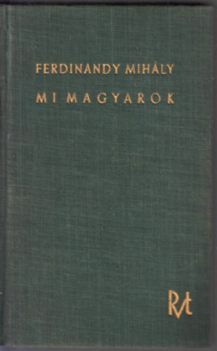 Ferdinandy Mih�ly - Mi magyarok