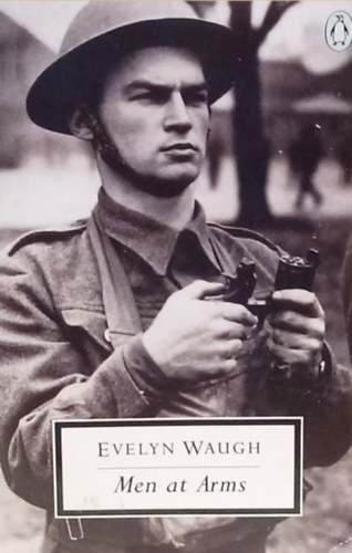 Evelyn Waugh - Men at Arms - F�rfiak fegyverzetben - Angol nyelv�