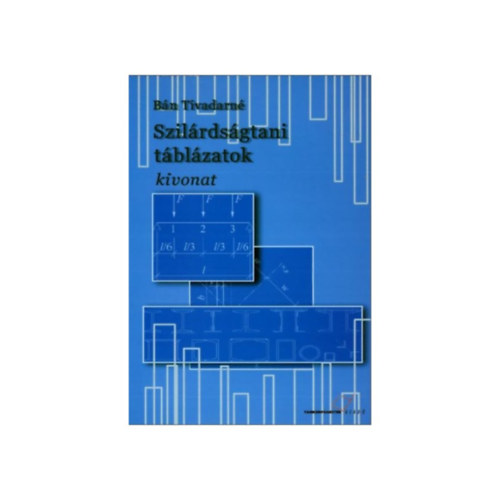 Bn Tivadarn - Szilrdsgtani tblzatok (kivonat)