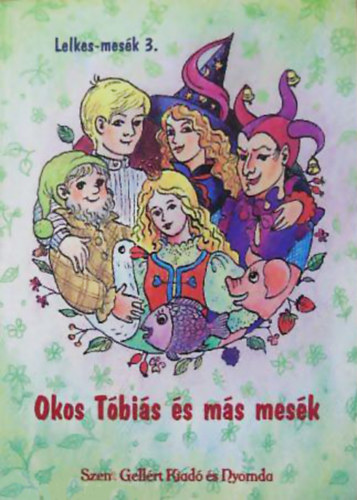 Lelkes Mikl�s - Lelkes-mes�k 3. - Okos T�bi�s �s m�s mes�k