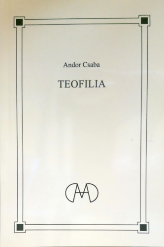 Andor Csaba - Teofilia