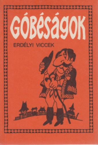 Hajdu István (szerk.) - Góbéságok - Erdélyi viccek