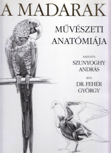 Dr. Fehr Gyrgy - A madarak mvszeti anatmija