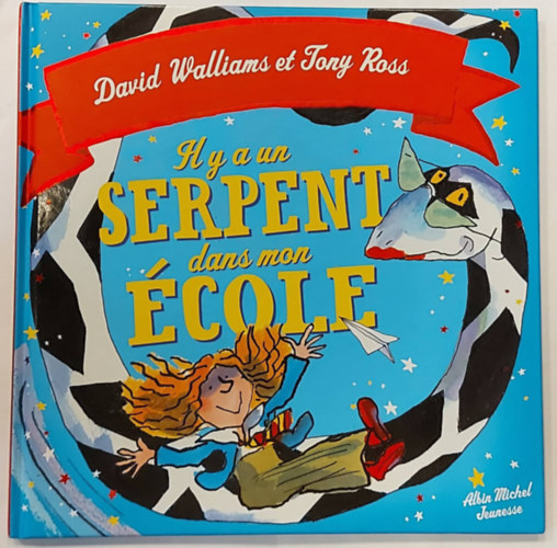 Rajzolta: Tony Ross David Walliams - Il y a un serpent dans mon cole!
