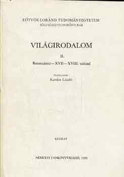 Kardos Lszl  (szerk.) - Vilgirodalom II. Renesznsz-XVII-XVII. szzad