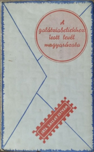 Sallay Istv�n - A gal�tziabeliekhez �rott lev�l magyar�zata