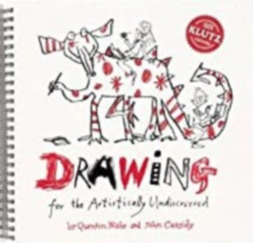 John Cassidy Quentin Blake - Drawing for the Artistically Undiscovered