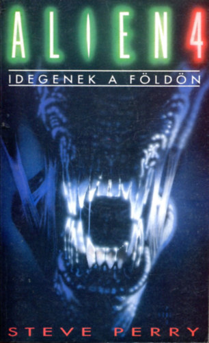 Steve Perry - Alien 4: Idegenek a Földön