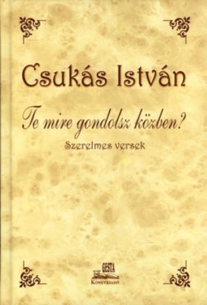 Csuks Istvn - Te mire gondolsz kzben? - Szerelmes versek